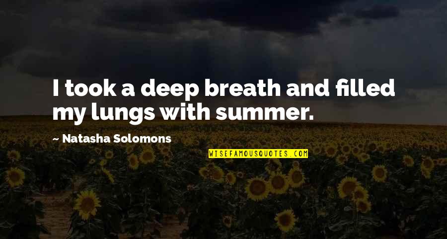 Deep Breath Quotes By Natasha Solomons: I took a deep breath and filled my