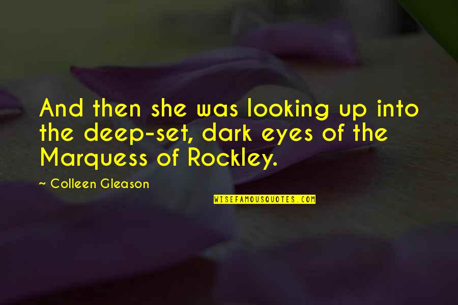 Deep Dark Quotes By Colleen Gleason: And then she was looking up into the