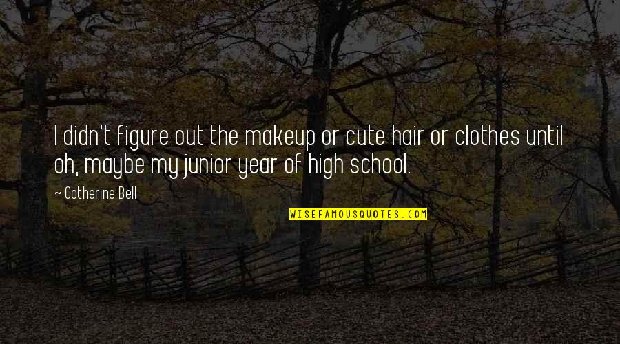 Deep Desire To Love Quotes By Catherine Bell: I didn't figure out the makeup or cute Deep Desire To Love Quotes By Catherine Bell: I didn't figure out the makeup or cute