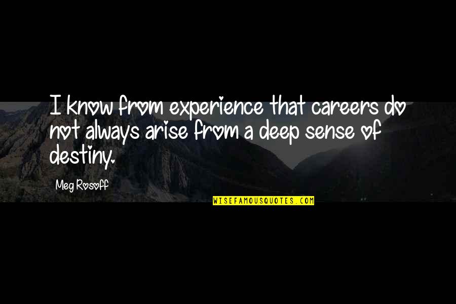 Deep Destiny 2 Quotes By Meg Rosoff: I know from experience that careers do not