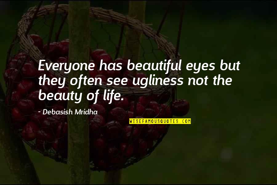 Deep Down Popular Book Quotes By Debasish Mridha: Everyone has beautiful eyes but they often see