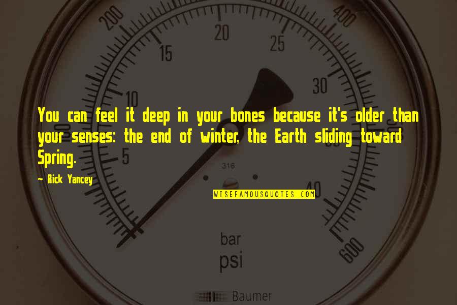 Deep Earth Quotes By Rick Yancey: You can feel it deep in your bones