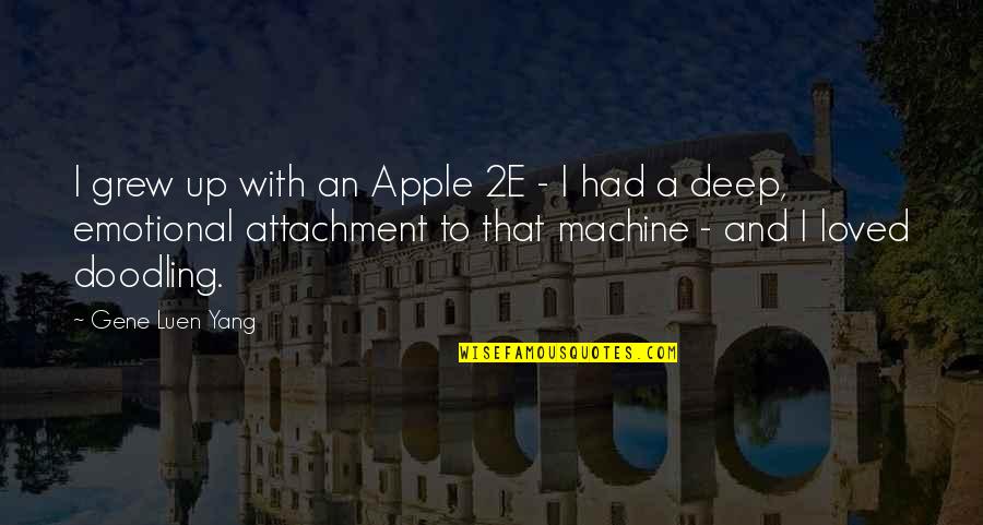 Deep Emotional Quotes By Gene Luen Yang: I grew up with an Apple 2E - Deep Emotional Quotes By Gene Luen Yang: I grew up with an Apple 2E -