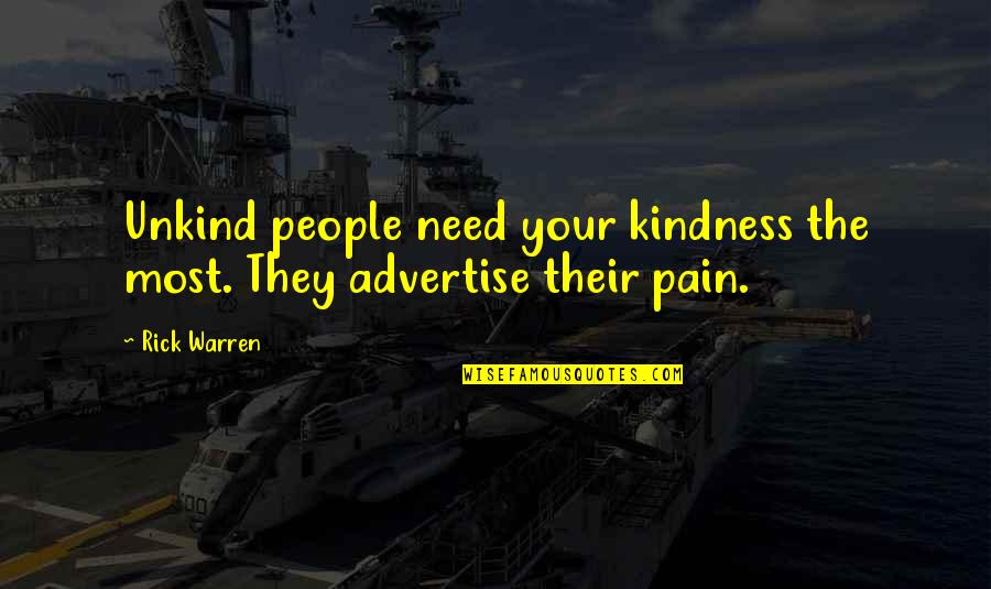 Deep End 1970 Quotes By Rick Warren: Unkind people need your kindness the most. They