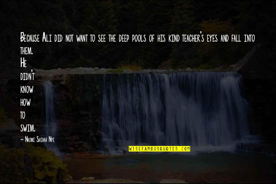 Deep Eyes Quotes By Naomi Shihab Nye: Because Ali did not want to see the Deep Eyes Quotes By Naomi Shihab Nye: Because Ali did not want to see the