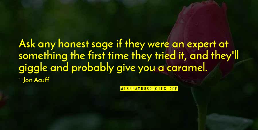 Deep Feeling Of Love Quotes By Jon Acuff: Ask any honest sage if they were an