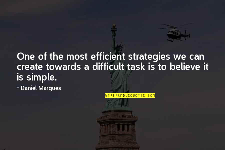 Deep Feels Quotes By Daniel Marques: One of the most efficient strategies we can