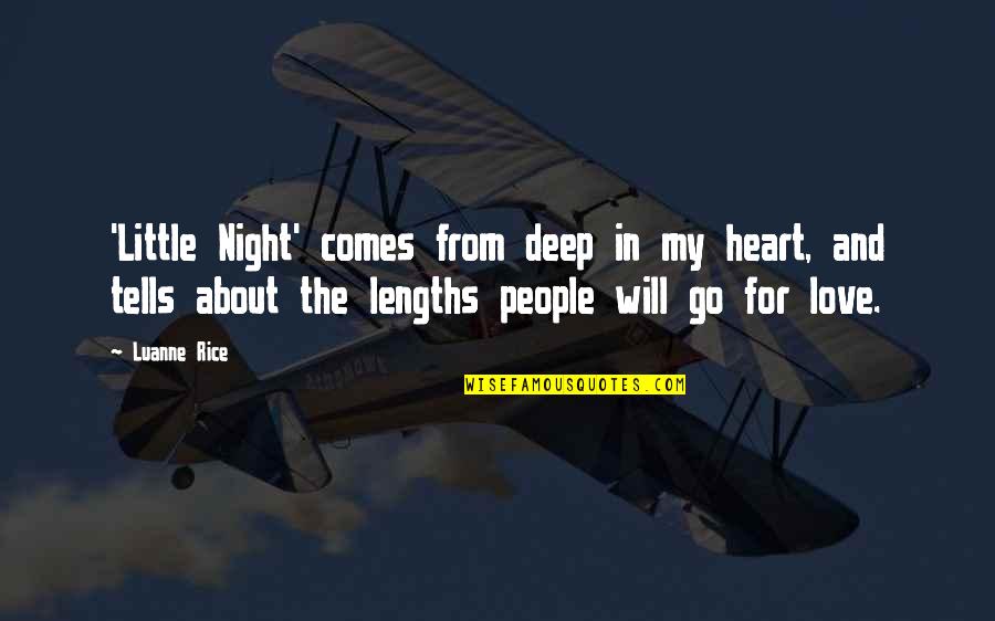 Deep From The Heart Quotes By Luanne Rice: 'Little Night' comes from deep in my heart,