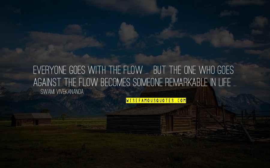 Deep Hard To Understand Quotes By Swami Vivekananda: Everyone goes with the flow ... but the