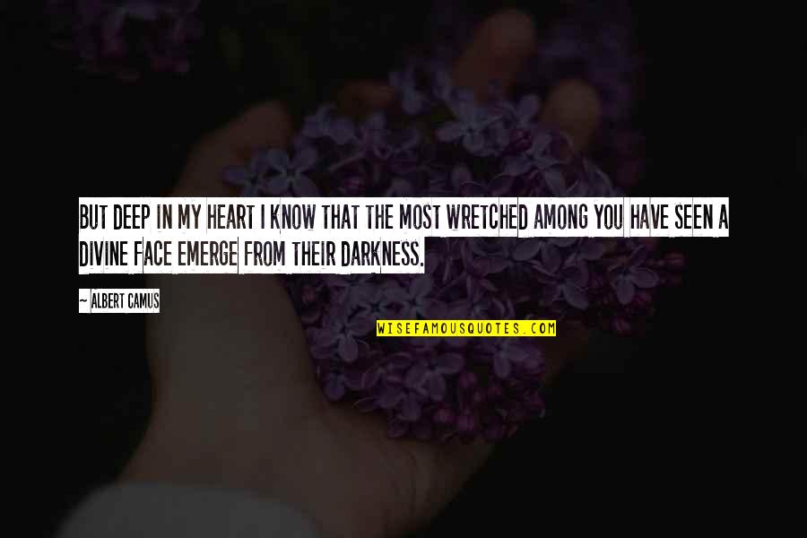 Deep Heart Quotes By Albert Camus: But deep in my heart I know that Deep Heart Quotes By Albert Camus: But deep in my heart I know that