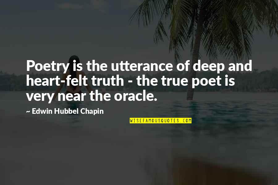 Deep Heart Quotes By Edwin Hubbel Chapin: Poetry is the utterance of deep and heart-felt Deep Heart Quotes By Edwin Hubbel Chapin: Poetry is the utterance of deep and heart-felt