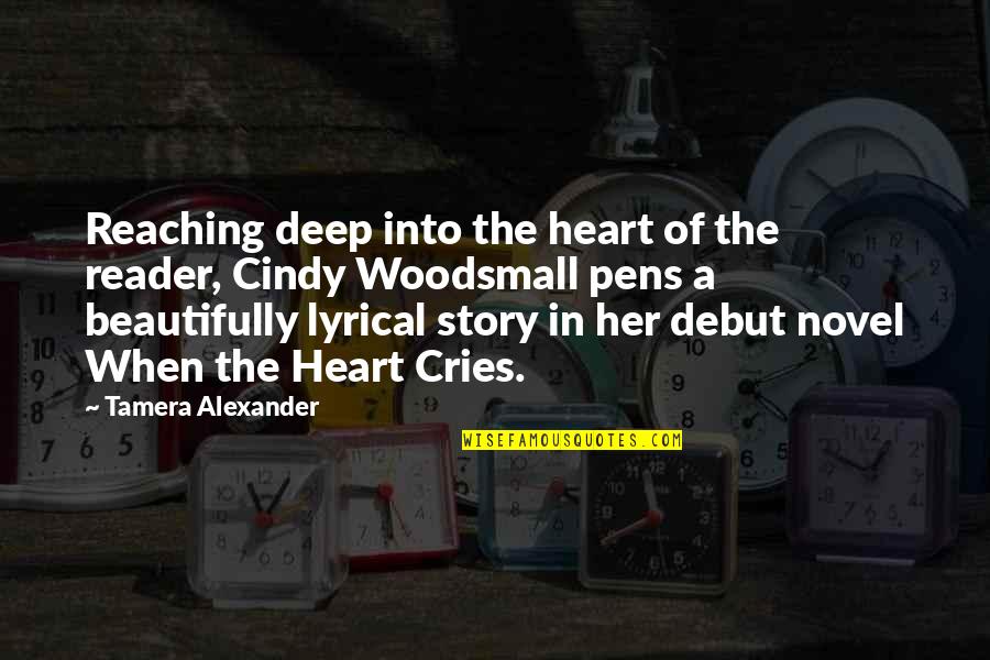 Deep Heart Quotes By Tamera Alexander: Reaching deep into the heart of the reader, Deep Heart Quotes By Tamera Alexander: Reaching deep into the heart of the reader,