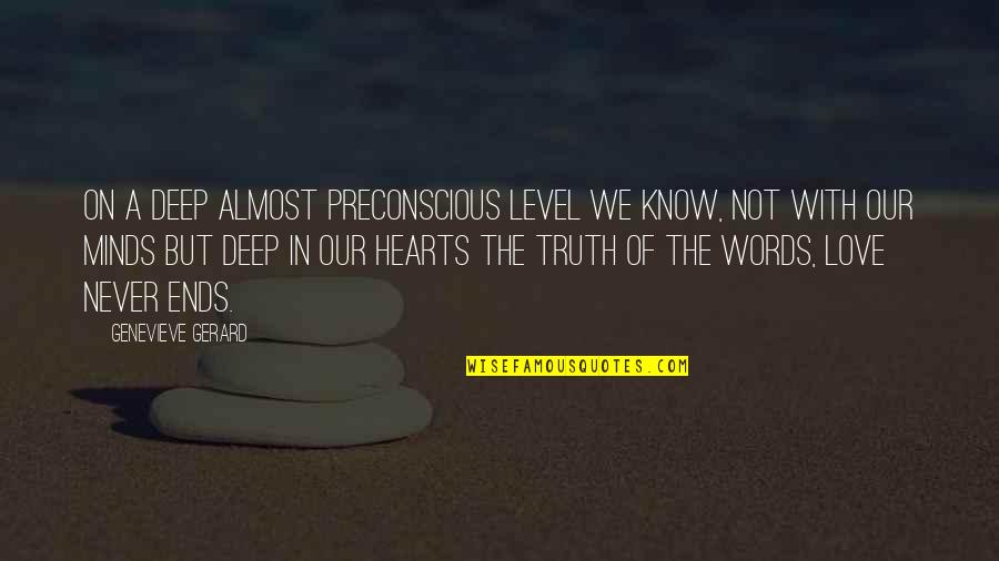 Deep In Love Quotes By Genevieve Gerard: On a deep almost preconscious level we know,