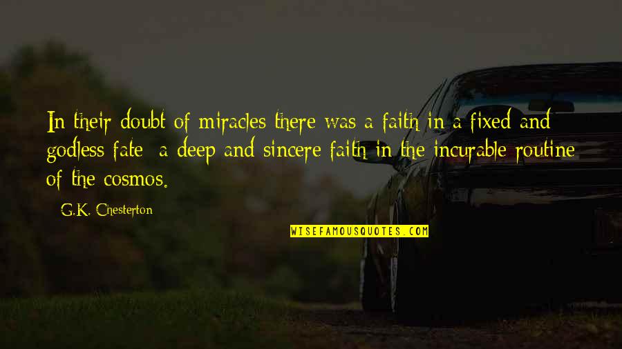 Deep In Quotes By G.K. Chesterton: In their doubt of miracles there was a