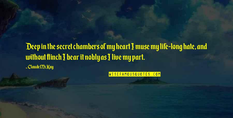 Deep In The Heart Quotes By Claude McKay: Deep in the secret chambers of my heart
