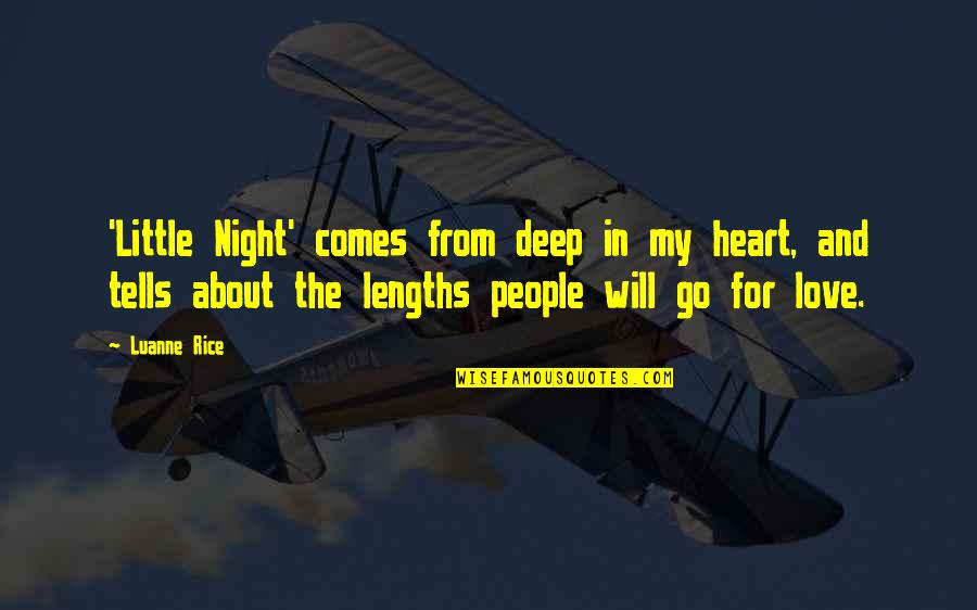 Deep In The Heart Quotes By Luanne Rice: 'Little Night' comes from deep in my heart,