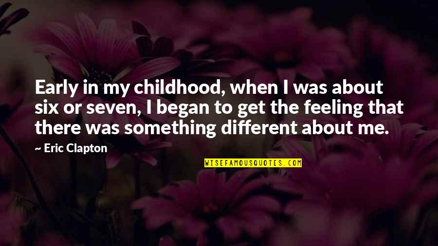 Deep Inspiring Sea Quotes By Eric Clapton: Early in my childhood, when I was about Deep Inspiring Sea Quotes By Eric Clapton: Early in my childhood, when I was about