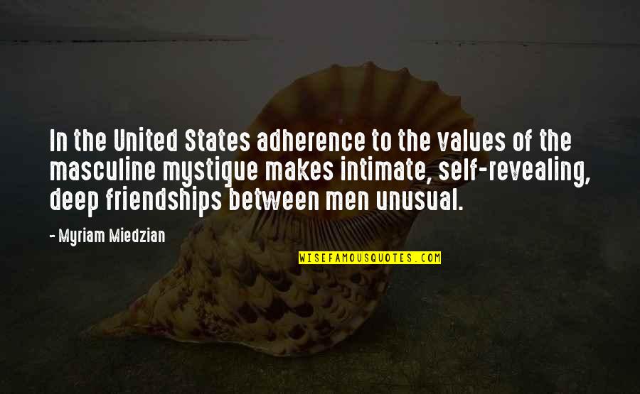 Deep Intimate Quotes By Myriam Miedzian: In the United States adherence to the values