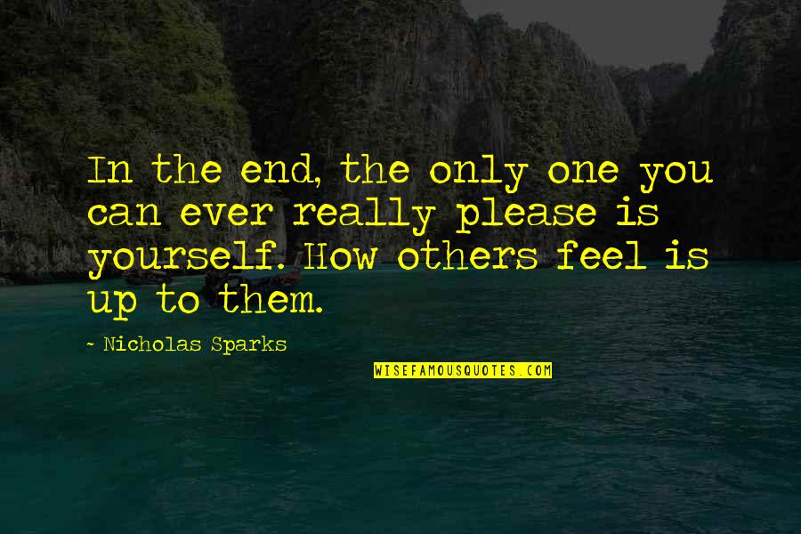 Deep Kid Cudi Quotes By Nicholas Sparks: In the end, the only one you can Deep Kid Cudi Quotes By Nicholas Sparks: In the end, the only one you can