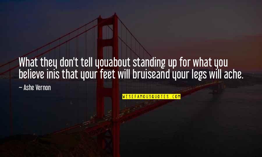 Deep Life Thought Quotes By Ashe Vernon: What they don't tell youabout standing up for