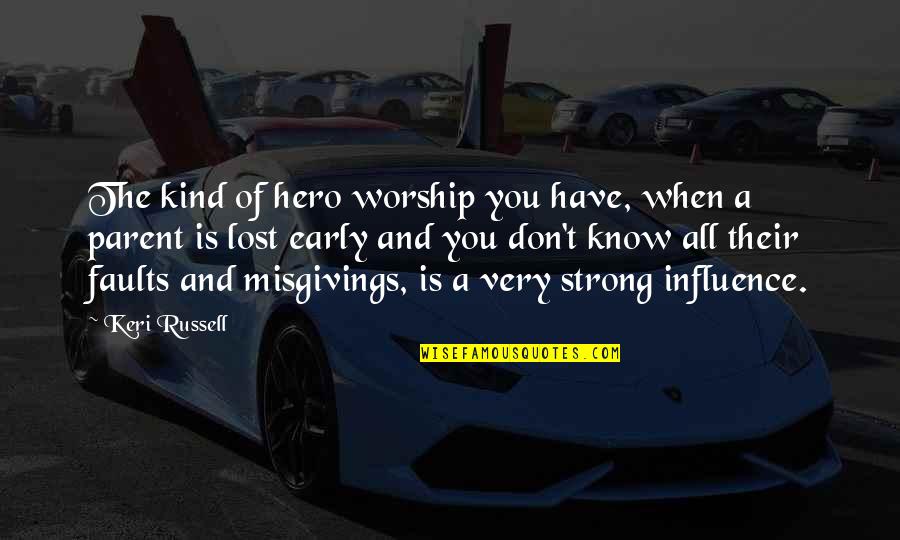 Deep Literary Quotes By Keri Russell: The kind of hero worship you have, when Deep Literary Quotes By Keri Russell: The kind of hero worship you have, when