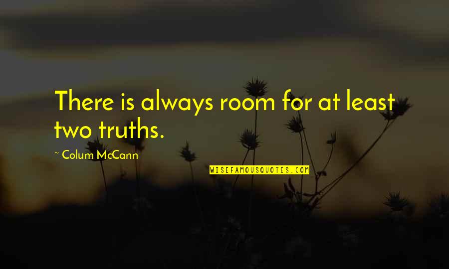 Deep Meaning Bible Quotes By Colum McCann: There is always room for at least two