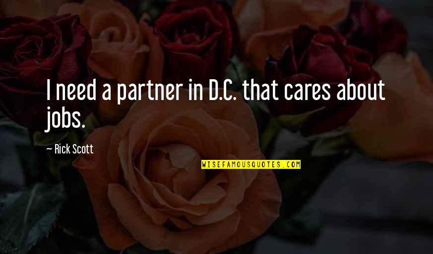Deep Meaningful Christmas Quotes By Rick Scott: I need a partner in D.C. that cares Deep Meaningful Christmas Quotes By Rick Scott: I need a partner in D.C. that cares