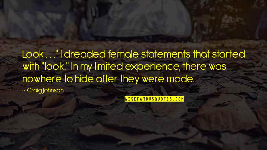 Deep Mortal Instruments Quotes By Craig Johnson: Look . . ." I dreaded female statements Deep Mortal Instruments Quotes By Craig Johnson: Look . . ." I dreaded female statements