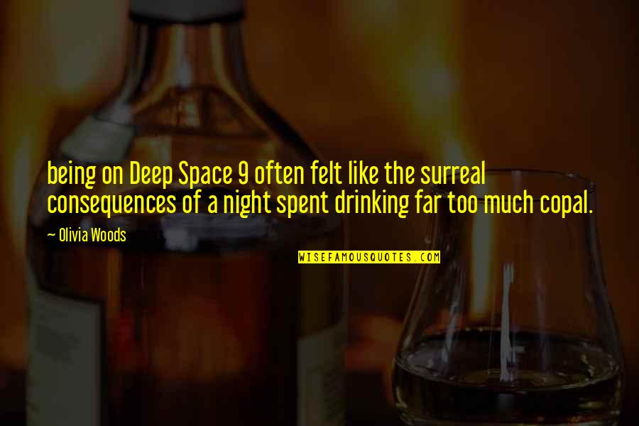 Deep Night Quotes By Olivia Woods: being on Deep Space 9 often felt like Deep Night Quotes By Olivia Woods: being on Deep Space 9 often felt like