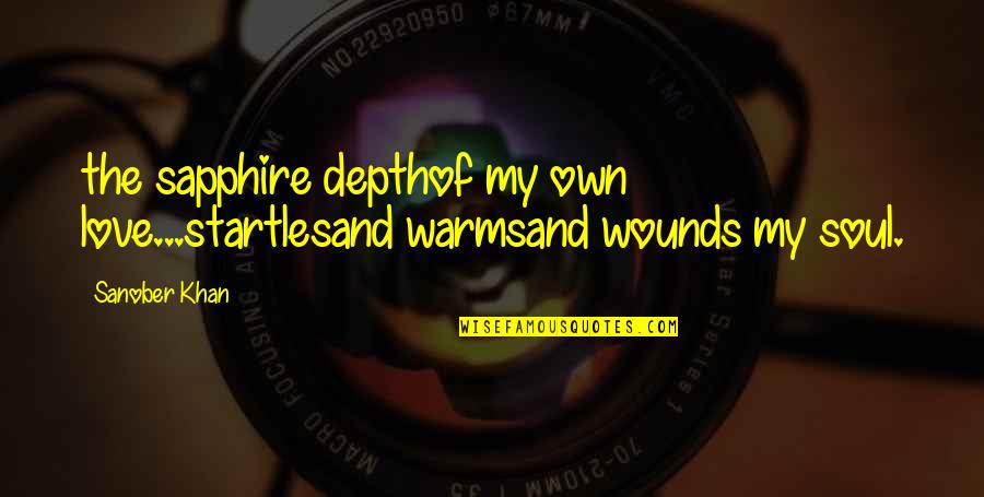 Deep Night Quotes By Sanober Khan: the sapphire depthof my own love...startlesand warmsand wounds