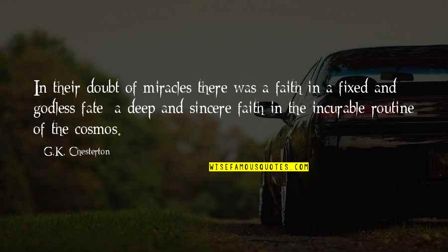 Deep Quotes By G.K. Chesterton: In their doubt of miracles there was a