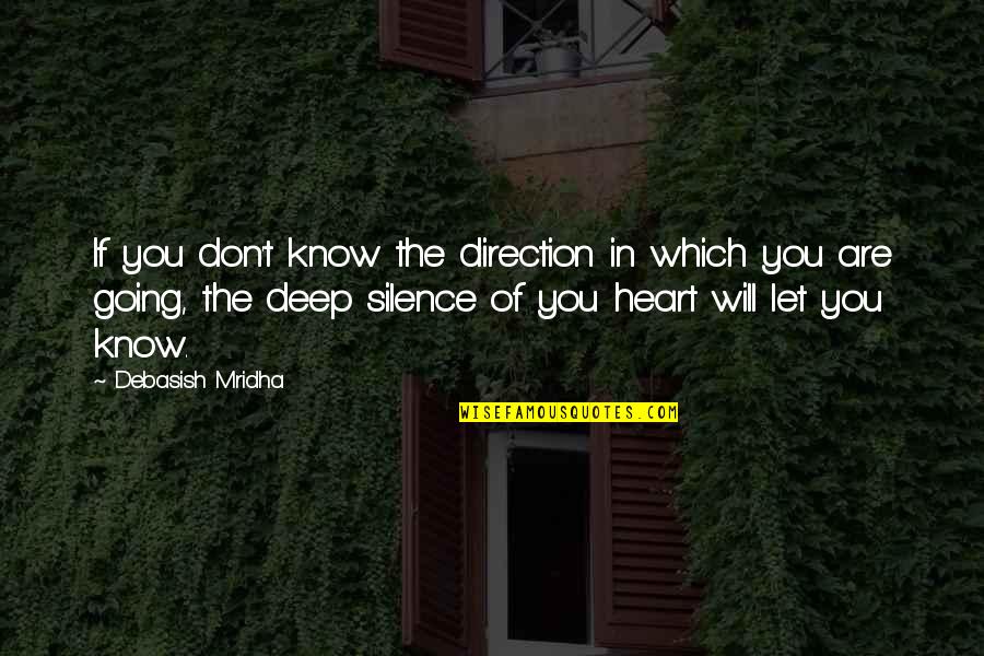 Deep Quotes Quotes By Debasish Mridha: If you don't know the direction in which