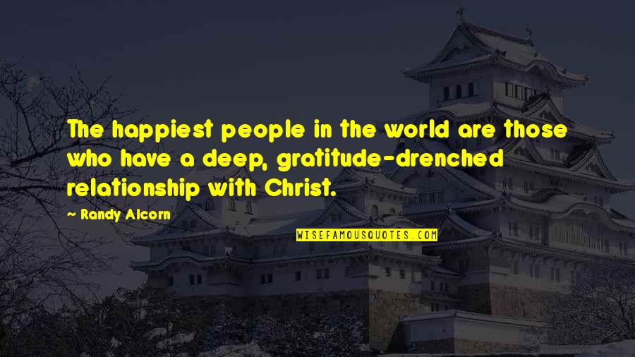 Deep Relationship Quotes By Randy Alcorn: The happiest people in the world are those