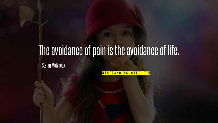 Deep Roy Eastbound And Down Quotes By Stefan Molyneux: The avoidance of pain is the avoidance of