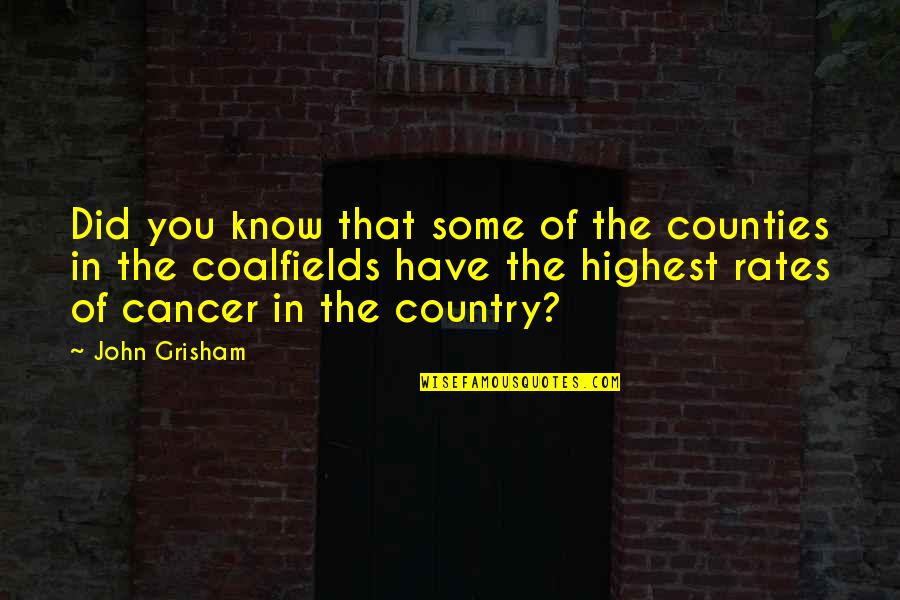 Deep Sad Quotes By John Grisham: Did you know that some of the counties