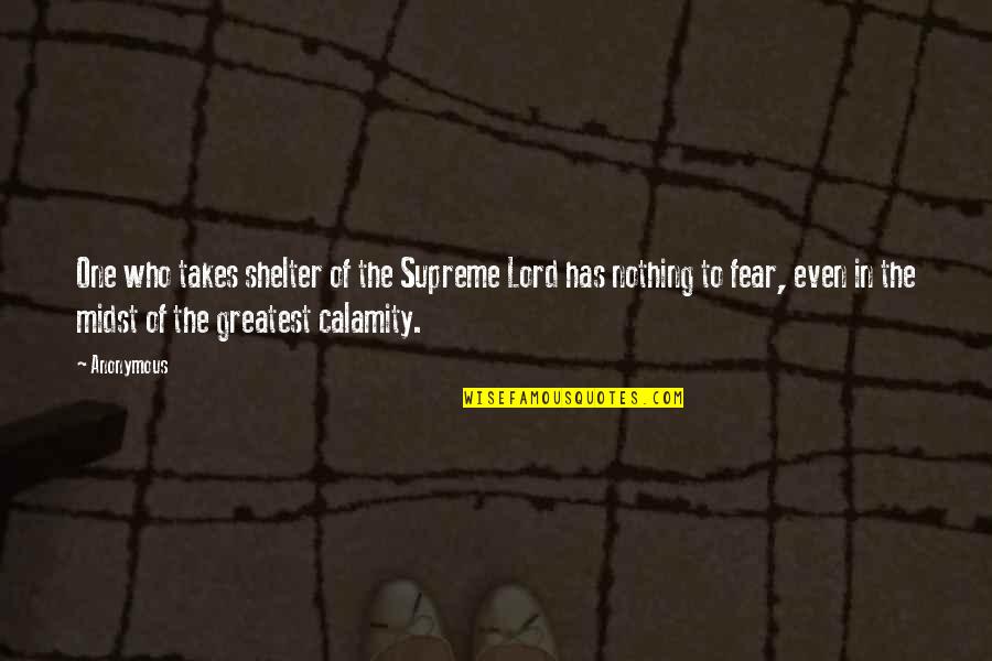 Deep Savage Spanish Quotes By Anonymous: One who takes shelter of the Supreme Lord