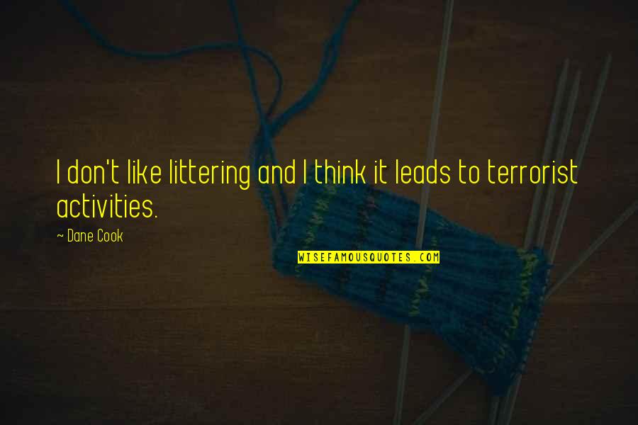 Deep Sneakers Quotes By Dane Cook: I don't like littering and I think it