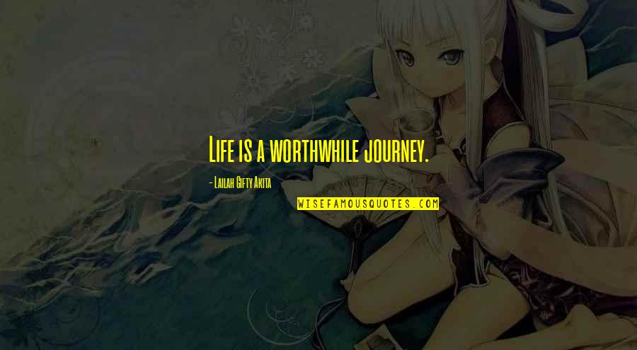 Deep Sounding Quotes By Lailah Gifty Akita: Life is a worthwhile journey.