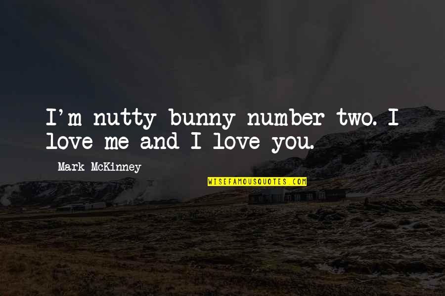 Deep Thoughts Christmas Quotes By Mark McKinney: I'm nutty bunny number two. I love me