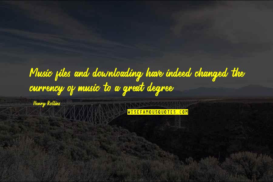 Deep Transcending Quotes By Henry Rollins: Music files and downloading have indeed changed the