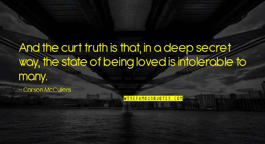 Deep Truth Quotes By Carson McCullers: And the curt truth is that, in a