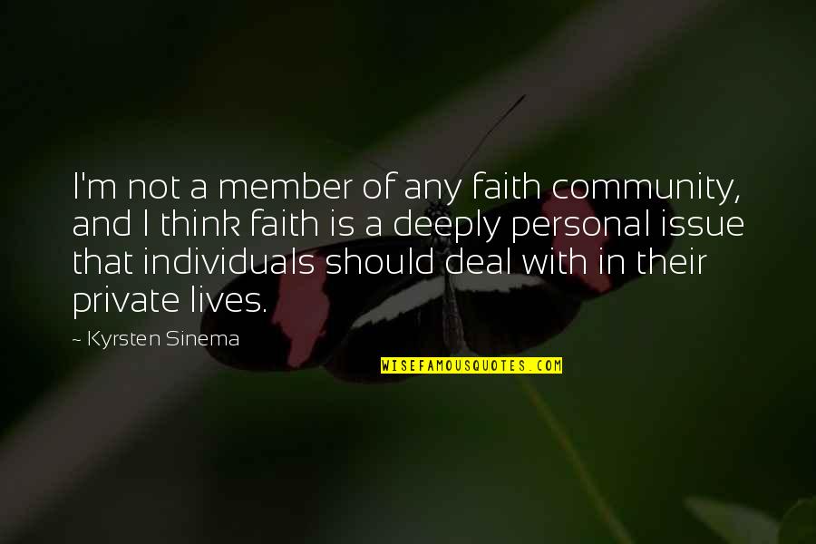 Deep Upsetting Quotes By Kyrsten Sinema: I'm not a member of any faith community,