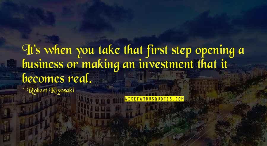 Deep World Peace Quotes By Robert Kiyosaki: It's when you take that first step opening