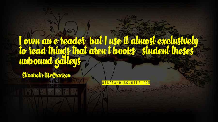 Deepens Synonyms Quotes By Elizabeth McCracken: I own an e-reader, but I use it Deepens Synonyms Quotes By Elizabeth McCracken: I own an e-reader, but I use it