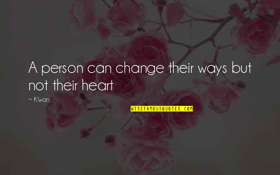 Deeper Faith Quotes By K'wan: A person can change their ways but not