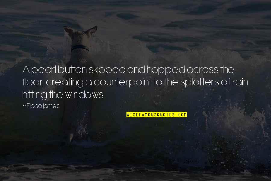 Deeper Than The Surface Quotes By Eloisa James: A pearl button skipped and hopped across the