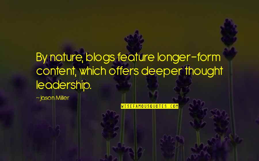Deeper Thought Quotes By Jason Miller: By nature, blogs feature longer-form content, which offers