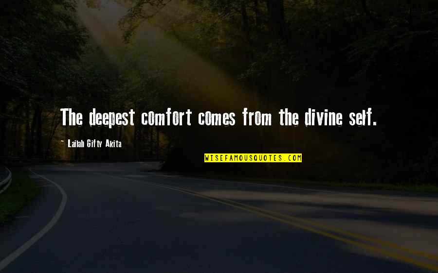 Deepest Christian Quotes By Lailah Gifty Akita: The deepest comfort comes from the divine self.