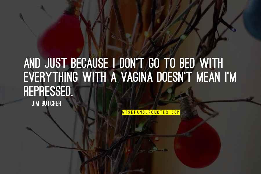 Deeping St Quotes By Jim Butcher: And just because I don't go to bed Deeping St Quotes By Jim Butcher: And just because I don't go to bed
