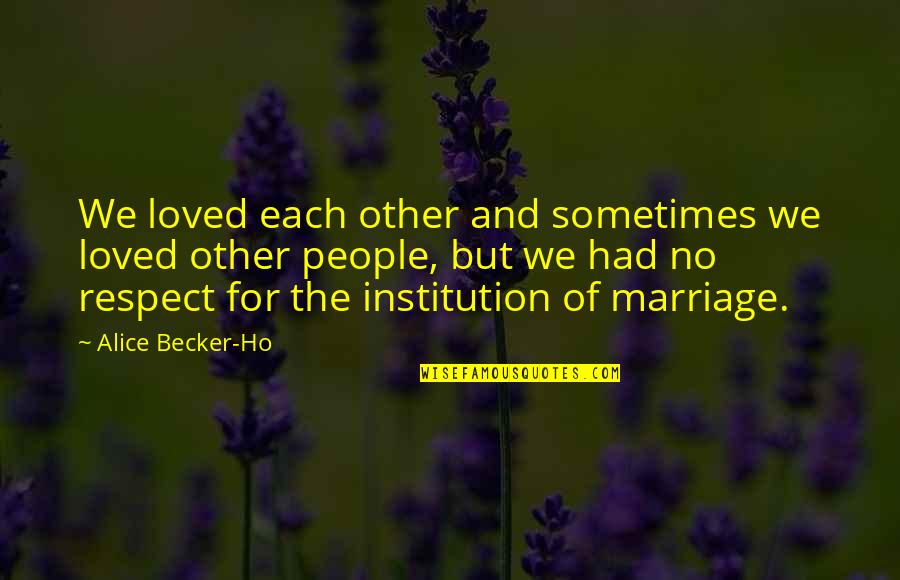 Deepl Quotes By Alice Becker-Ho: We loved each other and sometimes we loved